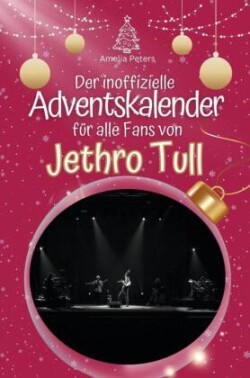 Der inoffizielle Adventskalender für alle Fans von Jethro Tull - 2024