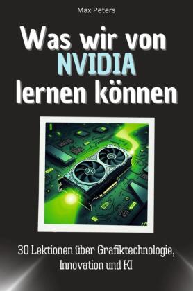 Was wir von NVIDIA lernen können - Das perfekte Geschenk für Weihnachten und Geburtstag für Männer, Frauen und Teenager