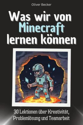 Was wir von Minecraft lernen können