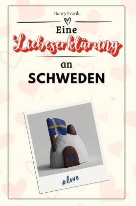 Eine Liebeserklärung an Schweden - Die große Hommage - das perfekte Geschenk für Weihnachten und Geburtstag und jeden Anlass