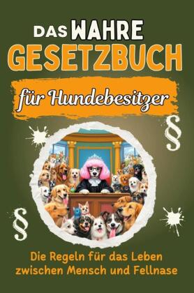 Das wahre Gesetzbuch für Hundebesitzer