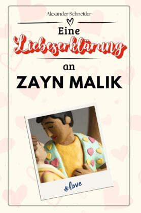 Eine Liebeserklärung an Zayn Malik