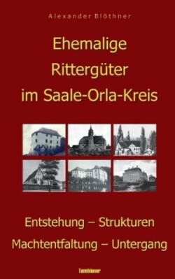 Ehemalige Ritterg�ter im Saale-Orla-Kreis