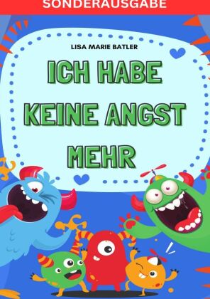 ICH HABE KEINE ANGST MEHR - DER SCHLÜSSEL UM PANIK UND ÄNGSTE BEI KINDERN UND JUGENDLICHEN ZU LÖSEN.: Selbsthilfe zum Ausfüllen, Ängste überwinden, ... 100 Seiten, Bonus Angst und Panik Tagebuch - SONDERAUSGABE