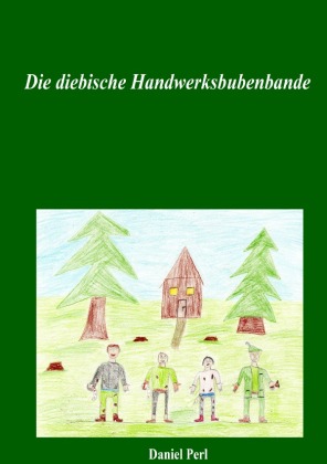 Die diebische Handwerksbubenbande