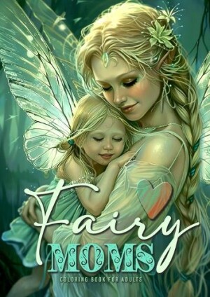 Fairy Moms Coloring Book for Adults