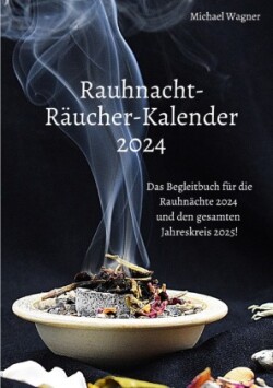 Rauhnacht-Räucher-Kalender 2024