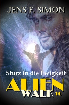 Sturz in die Ewigkeit (AlienWalk 10)