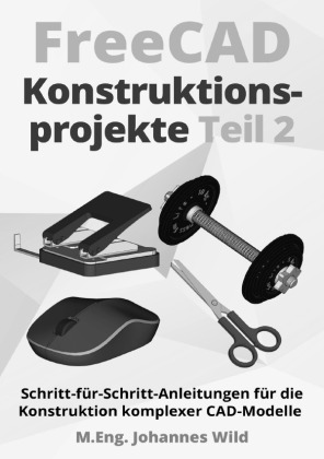 FreeCAD | Konstruktionsprojekte - Teil 2