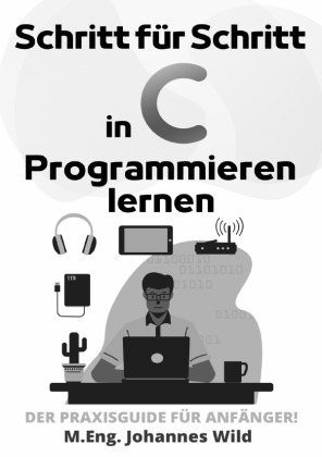 Schritt für Schritt in C Programmieren lernen