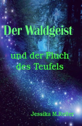 Der Waldgeist und der Fluch des Teufels