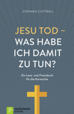 Jesu Tod - was habe ich damit zu tun?