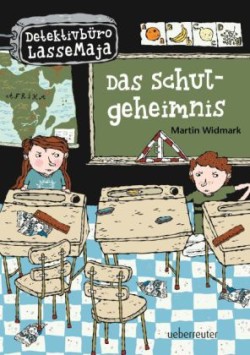 Detektivbüro LasseMaja - Das Schulgeheimnis (Detektivbüro LasseMaja, Bd. 1)