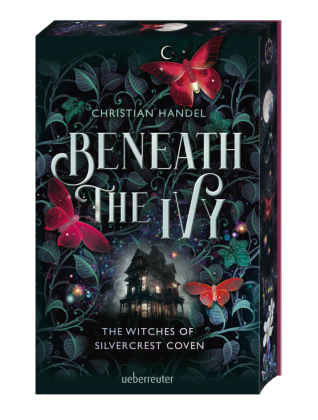 Beneath the Ivy - The Witches of Silvercrest Coven - Romantische Hexen-Cozy-Fantasy mit magischem Farbschnitt nur in der 1. Auflage