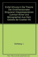 Einfuhrung in die Theorie der eindimensionalen singularen Integraloperatoren