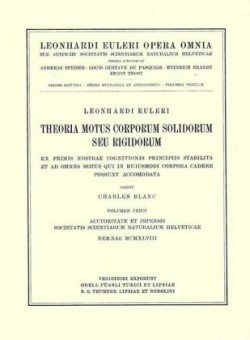 Theoria motus corporum solidorum seu rigidorum ex primis nostrae cognitionis principiis stabilita et ad omnes motus qui in huiusmodi corpora cadere possunt accomodata 1st part