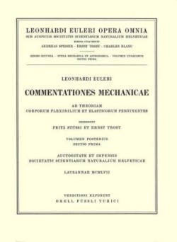 Commentationes mechanicae ad theoriam corporum flexibilium et elasticorum pertinentes 2nd part/1st section