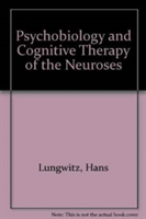 Psychobiology and Cognitive Therapy of the Neuroses