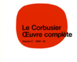 Corbusier - Œuvre complète Volume 5: 1946-1952