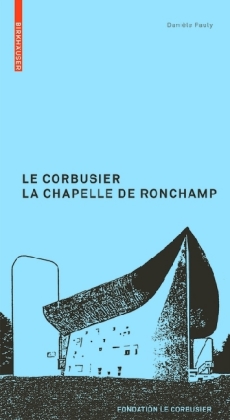 Corbusier. La Chapelle de Ronchamp