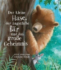 Der kleine Hase, der ängstliche Bär und das große Geheimnis