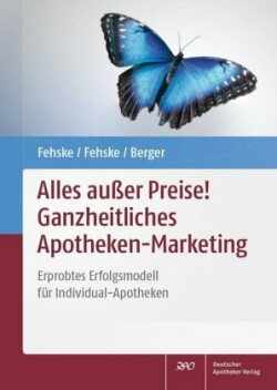 Alles außer Preise! Ganzheitliches Apotheken-Marketing