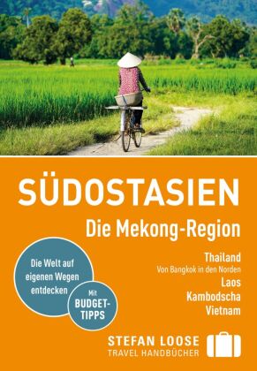 Stefan Loose Reiseführer Südostasien, Die Mekong Region