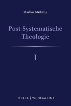 Post-Systematische Theologie I