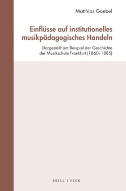 Einflüsse auf institutionelles musikpädagogisches Handeln