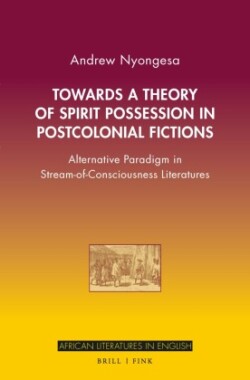 Towards a Theory of Spirit Possession in Postcolonial Fictions