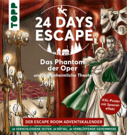 24 DAYS ESCAPE - Der Escape Room Adventskalender: Das Phantom der Oper und das unheimliche Theater