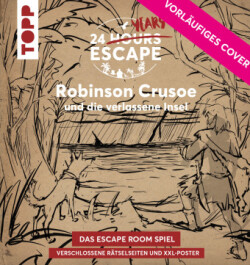 24 DAYS ESCAPE - Der Escape Room Adventskalender: Daniel Defoes Robinson Crusoe und die verlassene Insel