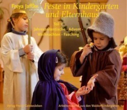 Feste im Kindergarten und Elternhaus, Bd. 1, Jahreszeitentische, Advent, Weihnachten, Fasching