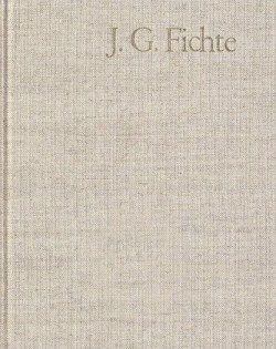 Johann Gottlieb Fichte: Gesamtausgabe / Reihe IV: Kollegnachschriften. Band 2: Kollegnachschriften 1796-1804