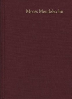 Moses Mendelssohn: Gesammelte Schriften. Jubiläumsausgabe / Band 15,2: Hebräische Schriften II,2