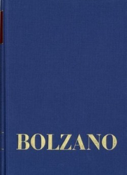 Bernard Bolzano Gesamtausgabe, Bd. A. Nachgelassene Schriften. Ban, Bernard Bolzano Gesamtausgabe / Reihe II: Nachlaß. A. Nachgelassene Schriften. Band 16,2: Erbauungsreden des Studienjahres 1808/1809. Zweiter Teil