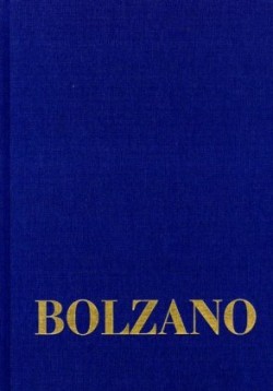 Bernard Bolzano Gesamtausgabe, Bd. Reihe II: Nachlaß. B. Wissenschaftliche Tagebücher. Band 11,2, Bernard Bolzano Gesamtausgabe / Reihe II: Nachlaß. B. Wissenschaftliche Tagebücher. Band 11,2: Miscellanea Mathematica 20