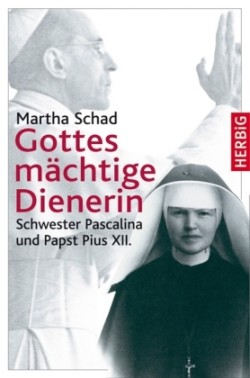 Gottes mächtige Dienerin