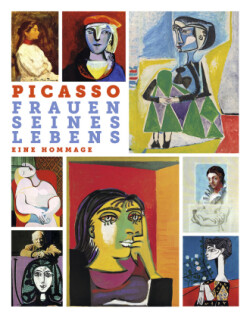 Picasso. Frauen seines Lebens