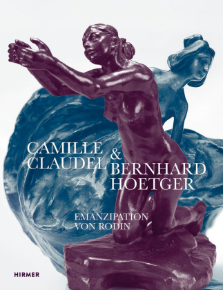 Camille Claudel und Bernhard Hoetger