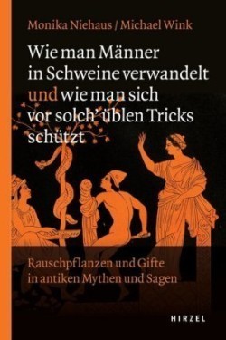 Wie man Männer in Schweine verwandelt und wie man sich vor solch üblen Tricks schützt