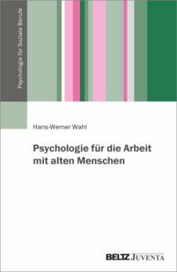 Psychologie für die Arbeit mit Menschen höheren Lebensalters