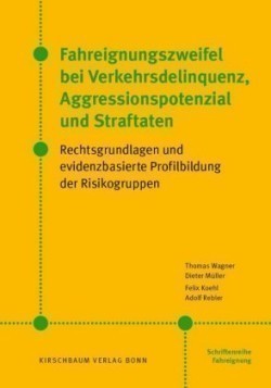 Fahreignungszweifel bei Verkehrsdelinquenz, Agressionspotenzial und Straftaten