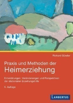 Praxis und Methoden der Heimerziehung