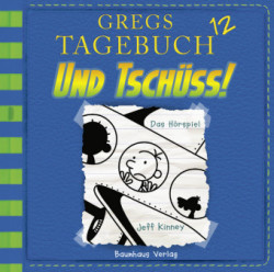 Gregs Tagebuch - Und tschüss!. Tl.12, 1 Audio-CD