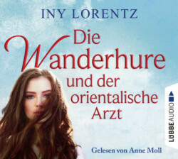 Die Wanderhure und der orientalische Arzt, 6 Audio-CD