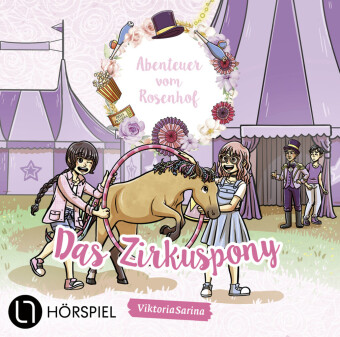 Abenteuer vom Rosenhof. Das Zirkuspony, 1 Audio-CD