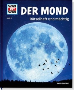 WAS IST WAS Band 21 Der Mond. Rätselhaft und mächtig