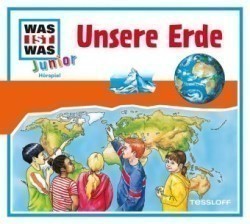 WAS IST WAS Junior Hörspiel: Unsere Erde, Audio-CD