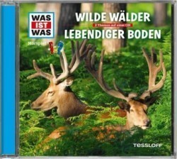 WAS IST WAS Hörspiel: Wilde Wälder/ Lebendiger Boden, Audio-CD